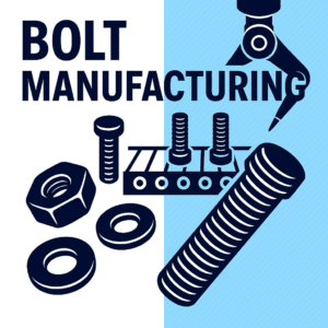 Bolt manufacturing